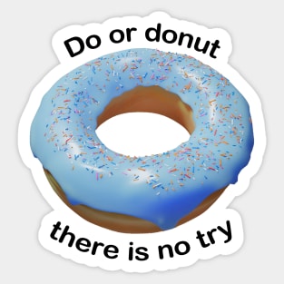 Do or donut there is no try Sticker